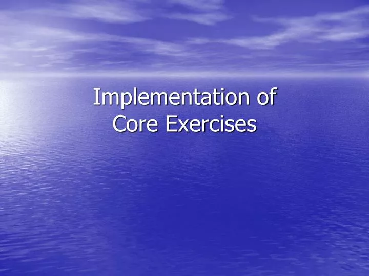 implementation of core exercises