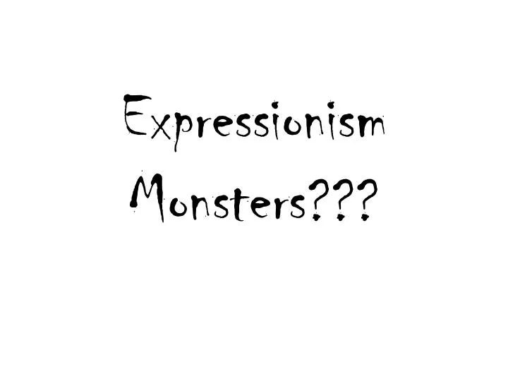 expressionism monsters