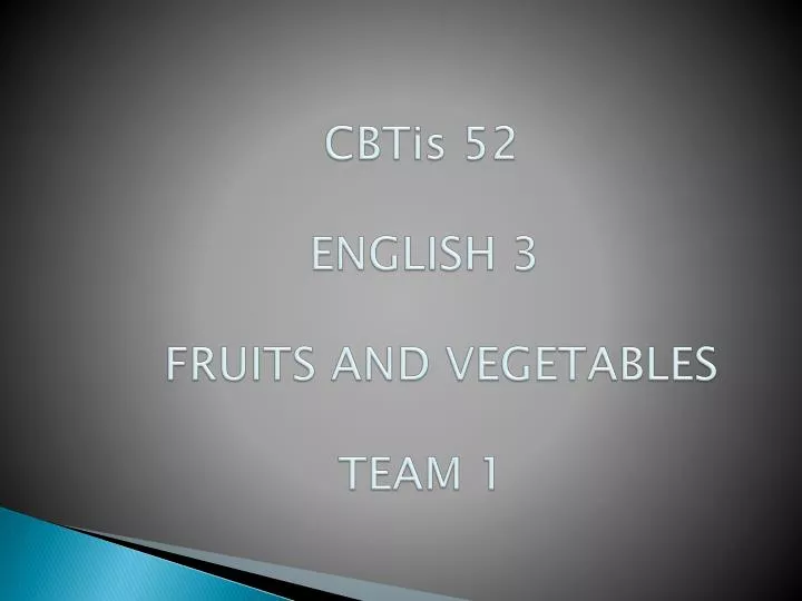 cbtis 52 english 3 fruits and vegetables team 1