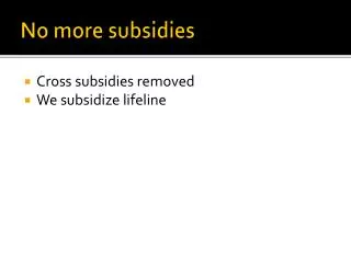 No more subsidies