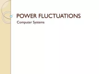POWER FLUCTUATIONS