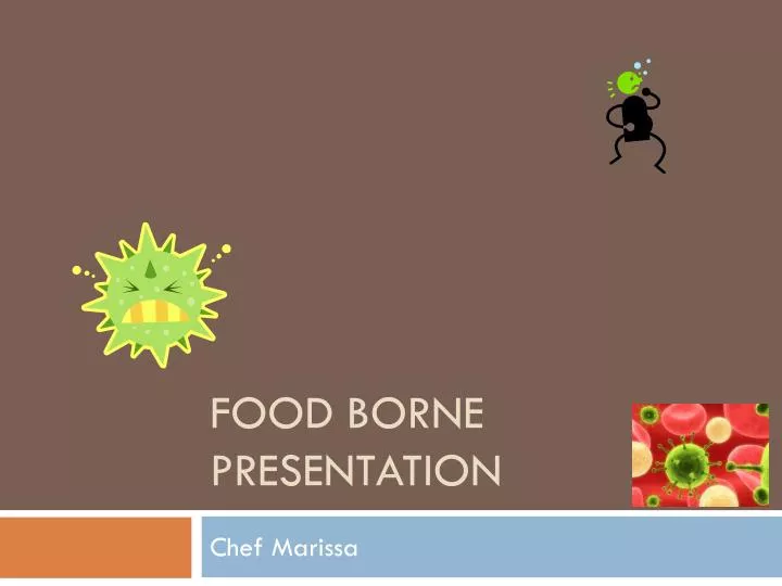 food borne presentation