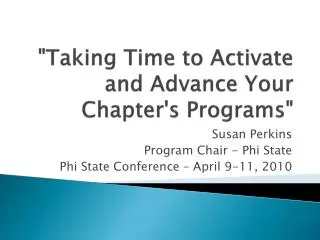 &quot;Taking Time to Activate and Advance Your Chapter's Programs&quot;