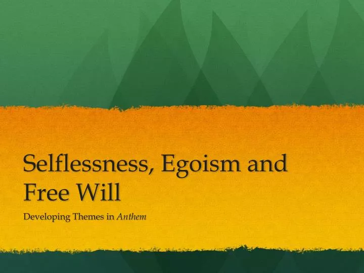 selflessness egoism and free will