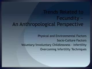 Trends Related to Fecundity ~ An Anthropological Perspective
