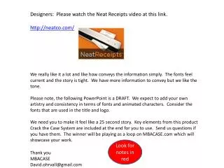 Designers: Please watch the Neat Receipts video at this link. neatco/