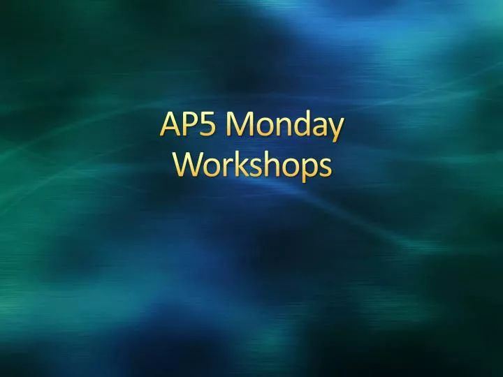 ap5 monday workshops