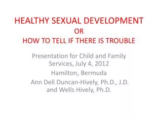 HEALTHY SEXUAL DEVELOPMENT OR HOW TO TELL IF THERE IS TROUBLE