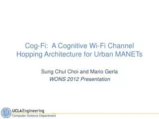 Cog-Fi: A Cognitive Wi-Fi Channel Hopping Architecture for Urban MANETs