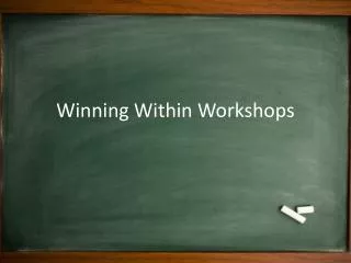 Winning Within Workshops