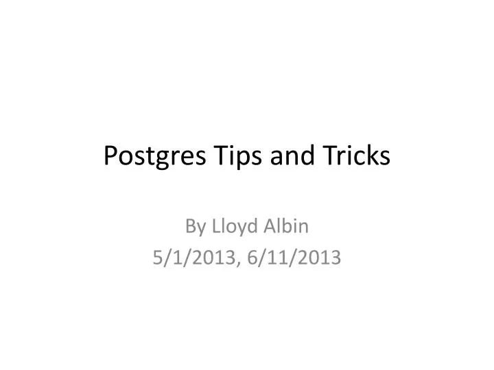postgres tips and tricks