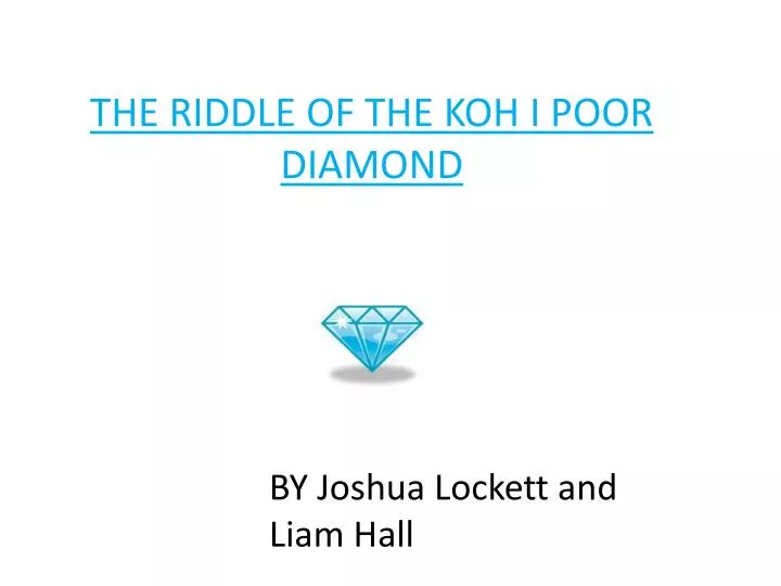 the riddle of the koh i poor diamond nd
