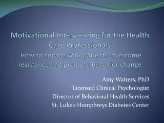 Amy Walters, PhD Licensed Clinical Psychologist Director of Behavioral Health Services