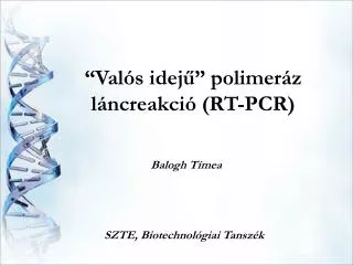 “Valós idej ű ” polimeráz láncreakció (RT-PCR)