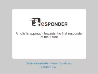 A holistic approach towards the first responder of the future