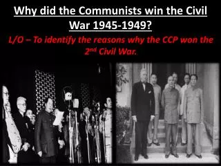 Why did the Communists win the Civil War 1945-1949?