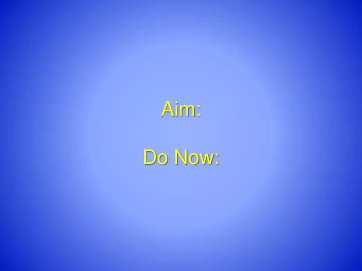aim do now
