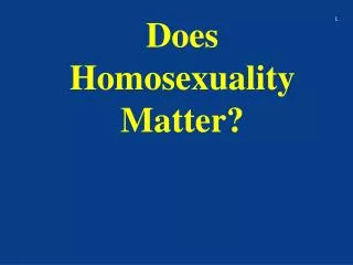 Does Homosexuality Matter?