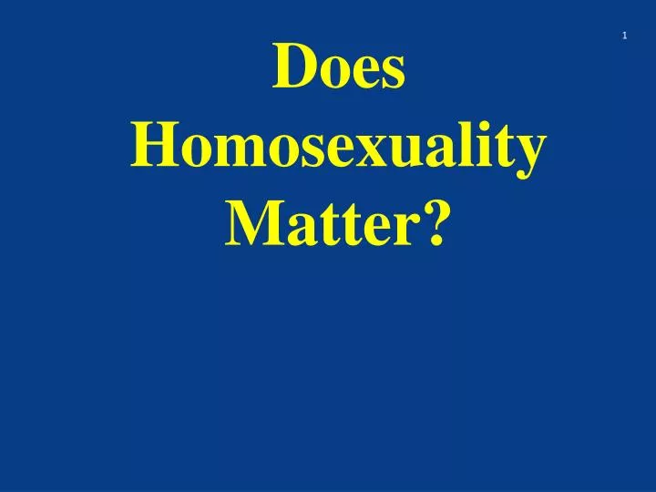 does homosexuality matter