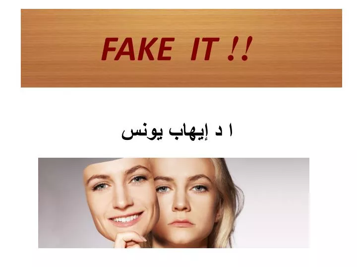 fake it