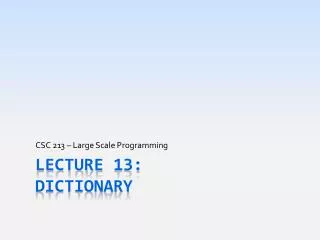 Lecture 13: Dictionary