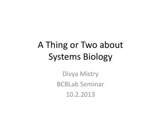 A Thing or Two about Systems Biology