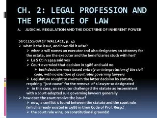 CH. 2: LEGAL PROFESSION AND THE PRACTICE OF LAW