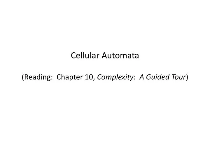 cellular automata reading chapter 10 complexity a guided tour