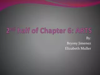 2 nd half of Chapter 6: ARTS