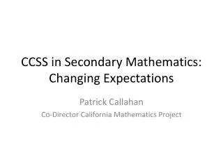CCSS in Secondary Mathematics: Changing Expectations