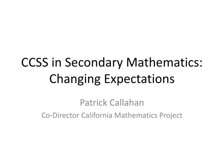 ccss in secondary mathematics changing expectations