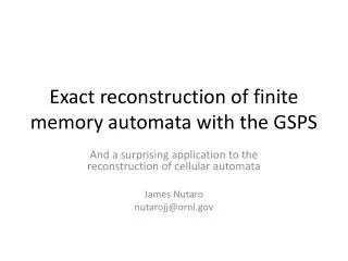 Exact reconstruction of finite memory automata with the GSPS