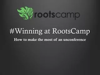 #Winning at RootsCamp