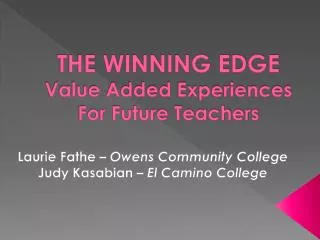 THE WINNING EDGE Value Added Experiences For Future Teachers