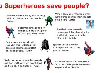 How do Superheroes save peopl e?