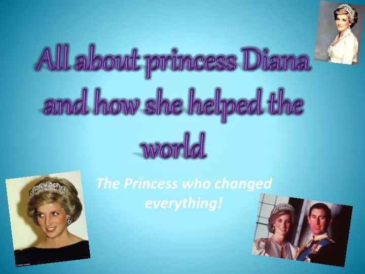 all about princess diana and how she helped the world