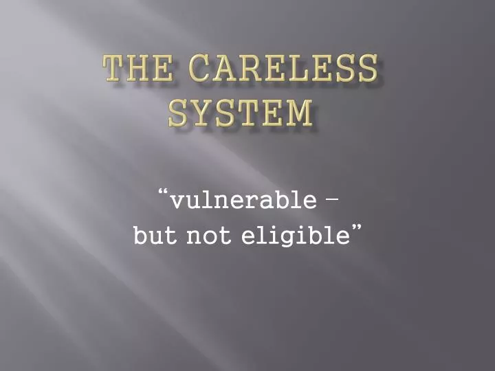 the careless system