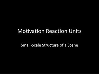 Motivation Reaction Units