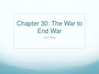 Chapter 30: The War to End War