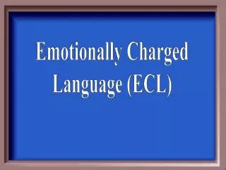 Emotionally Charged Language (ECL)