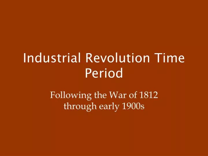 industrial revolution time period