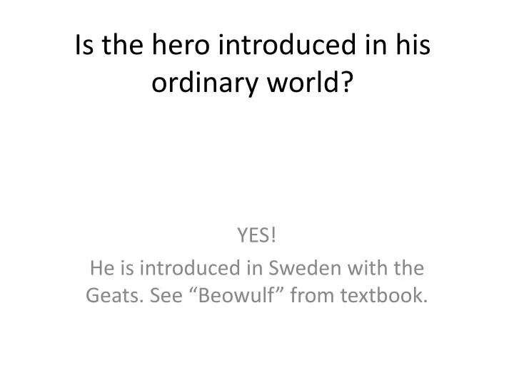 is the hero introduced in his ordinary world
