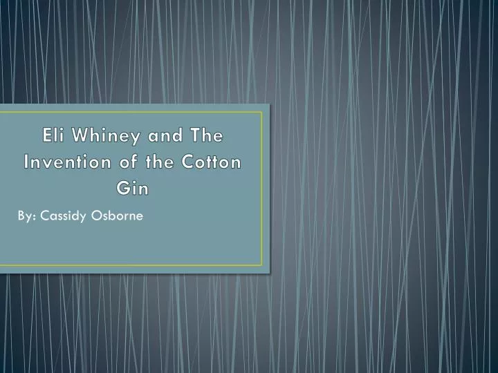 eli whiney and the invention of the cotton gin