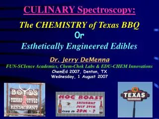 CULINARY Spectroscopy: The CHEMISTRY of Texas BBQ 0r Esthetically Engineered Edibles