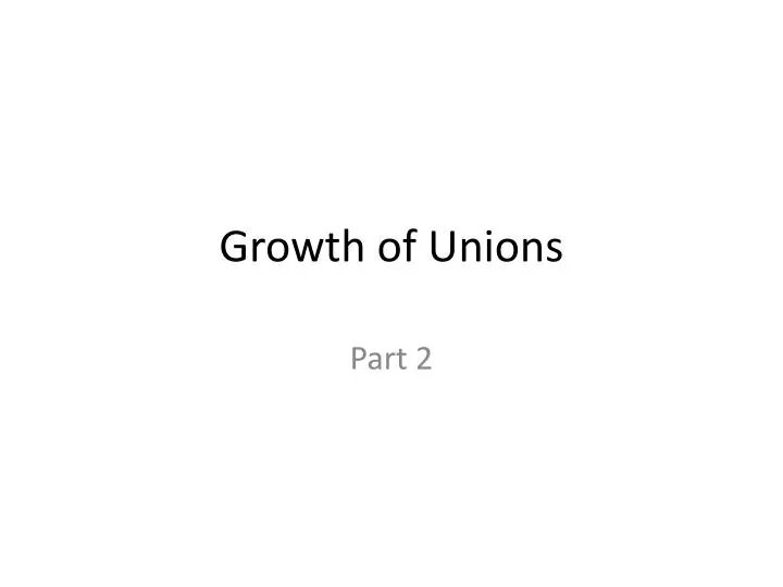 growth of unions