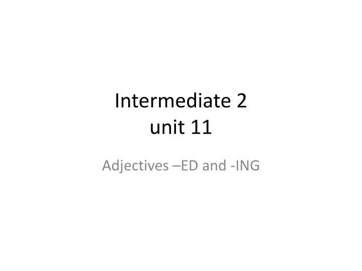 intermediate 2 unit 11