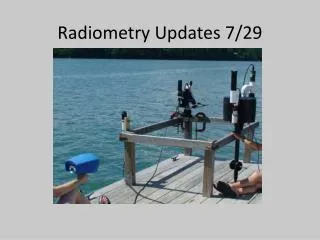 Radiometry Updates 7/29