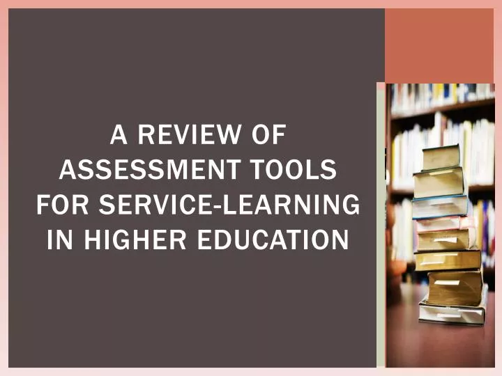 a review of assessment tools for service learning in higher education