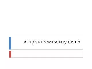 ACT/SAT Vocabulary Unit 8