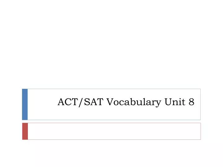 act sat vocabulary unit 8